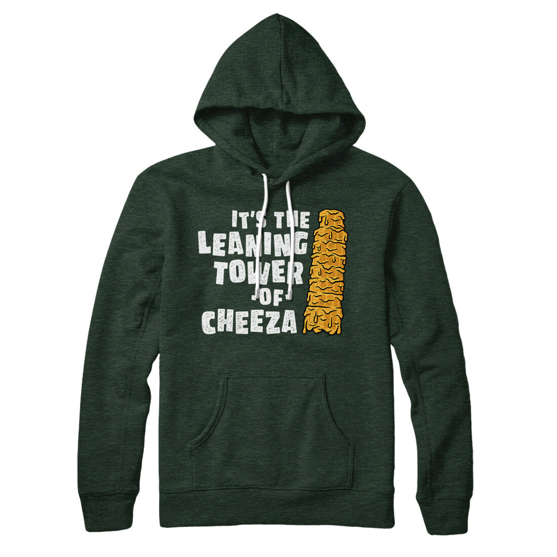It's The Leaning Tower Of Cheeza Hoodie Heather Forest | Funny Shirt from Famous In Real Life