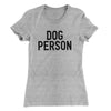 Dog Person Women's T-Shirt Heather Grey | Funny Shirt from Famous In Real Life