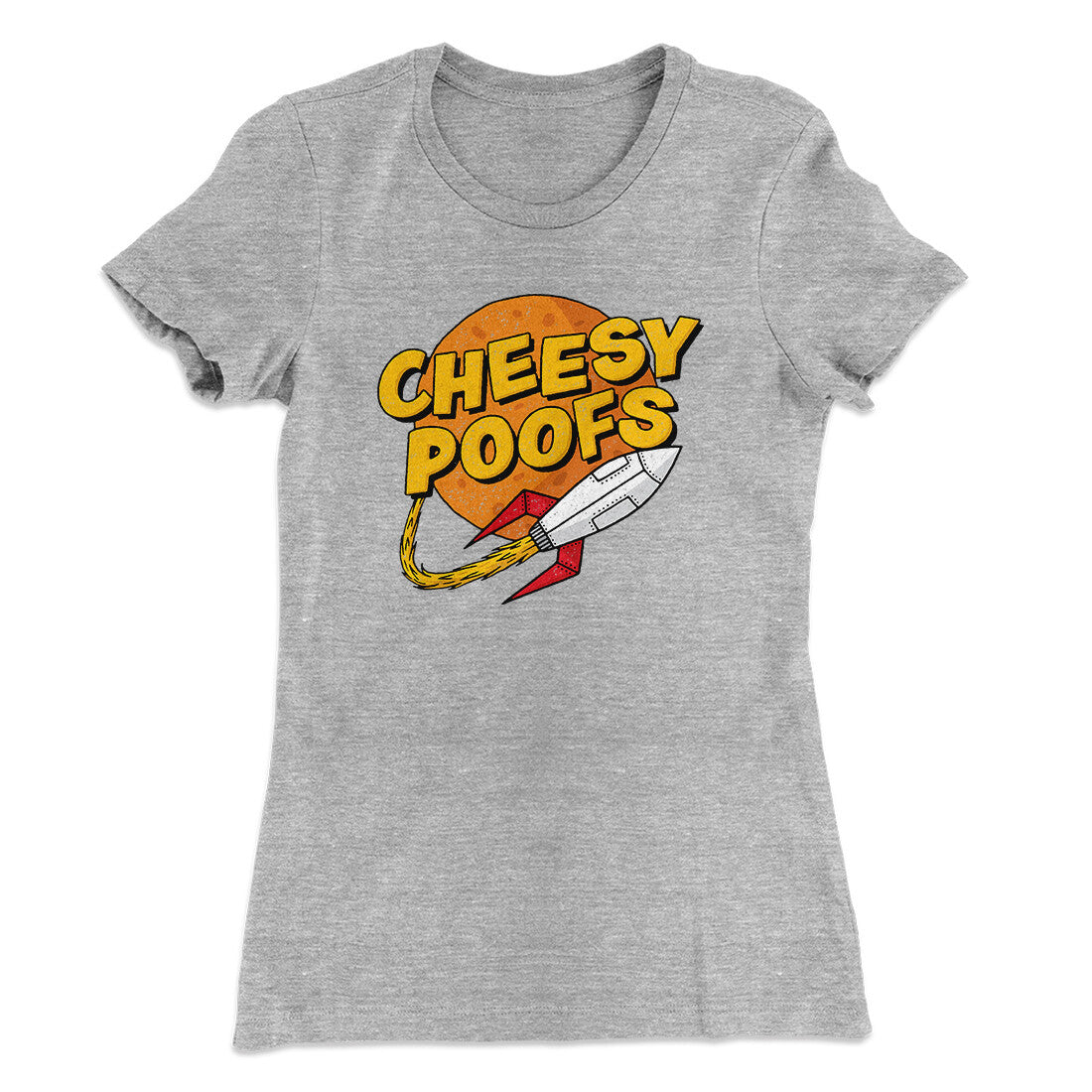 Cheesy Poofs Women's T-Shirt | Funny Shirt from Famous In Real Life