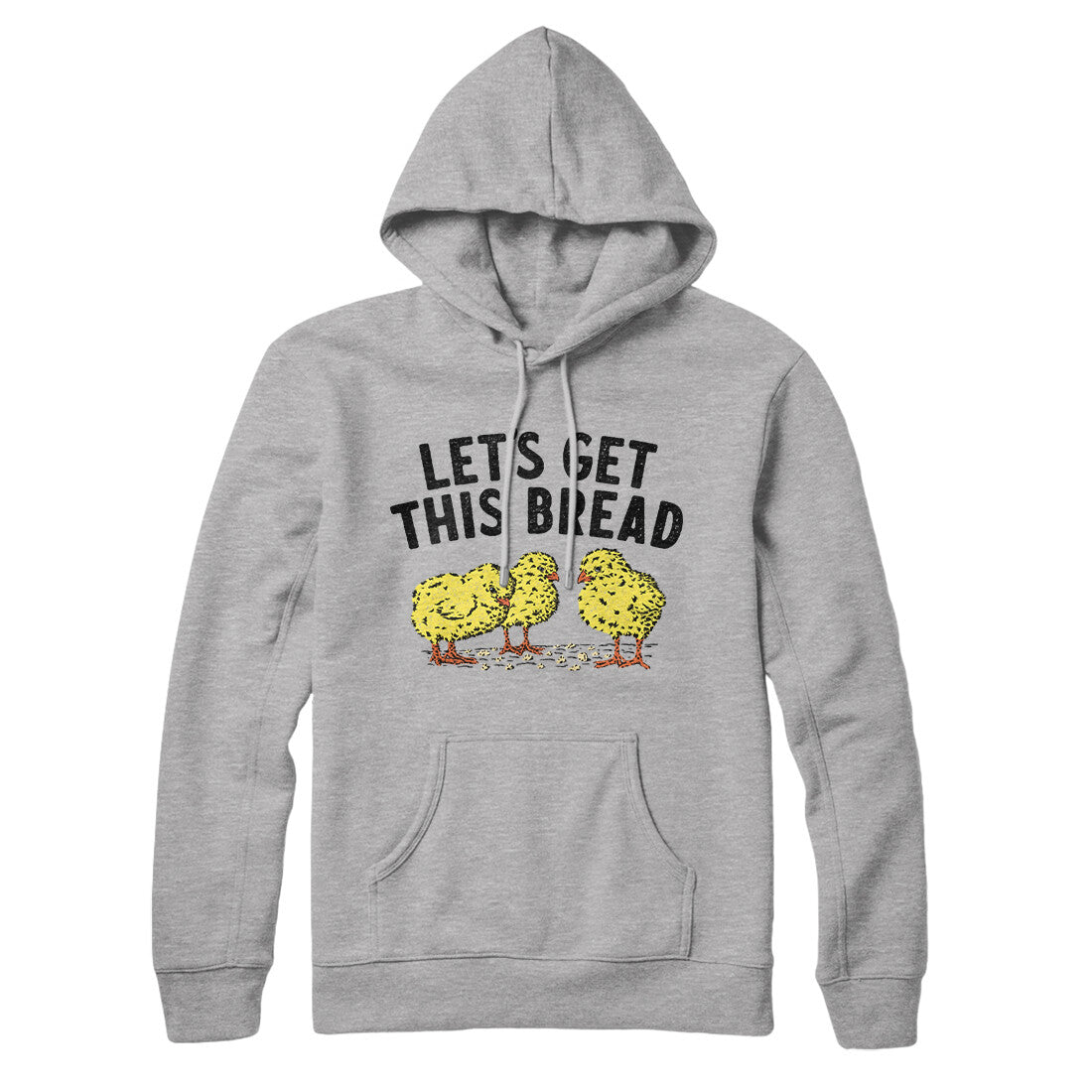 Let's Get This Bread Hoodie | Funny Shirt from Famous In Real Life