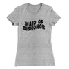 Maid Of Dishonor Women's T-Shirt Heather Grey | Funny Shirt from Famous In Real Life