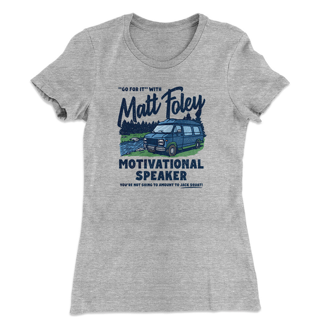 Matt Foley Motivational Speaker Women's T-Shirt | Funny Shirt from Famous In Real Life