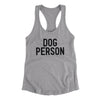 Dog Person Women's Racerback Tank Heather Grey | Funny Shirt from Famous In Real Life