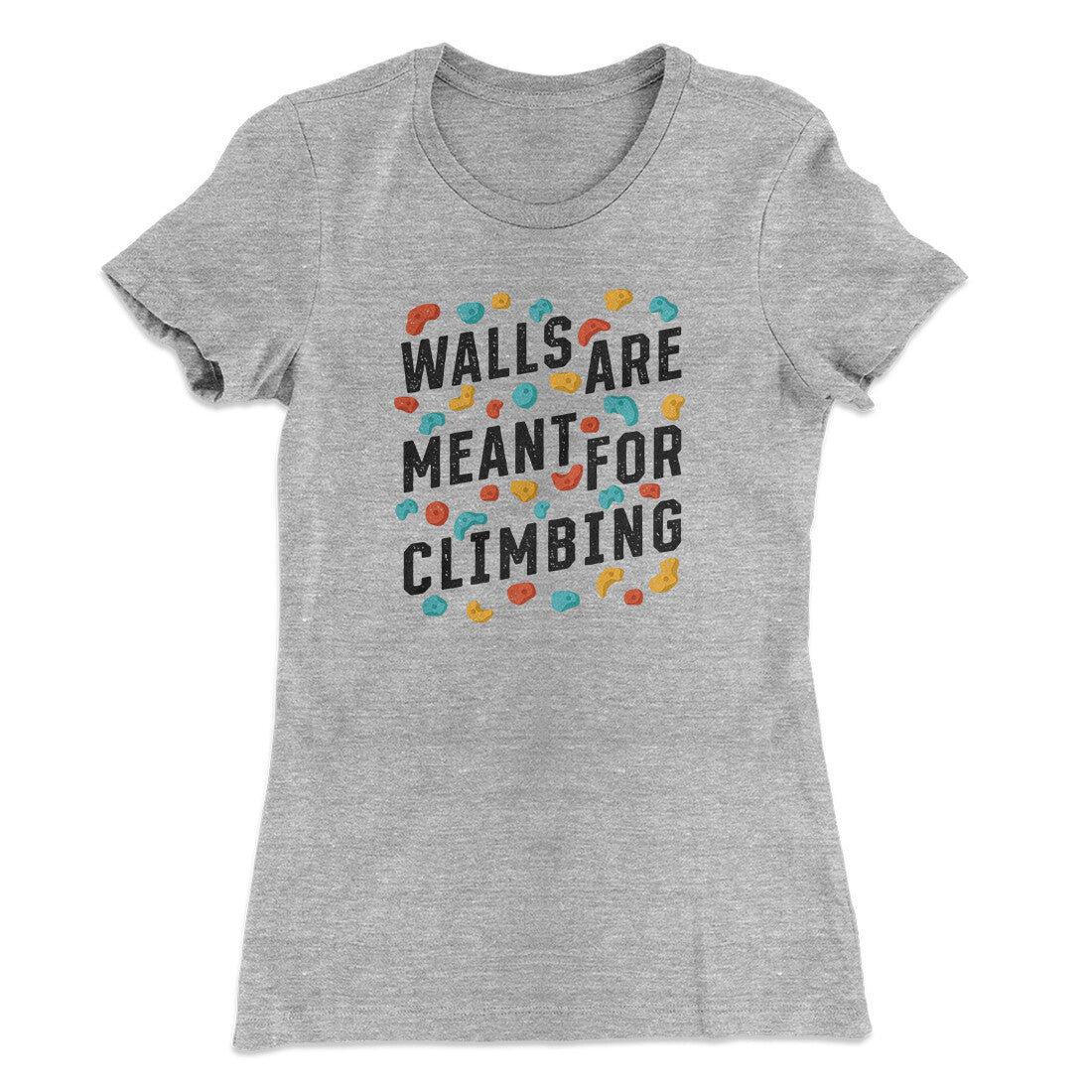 Walls Are Meant For Climbing Women's T-Shirt | Funny Shirt from Famous In Real Life