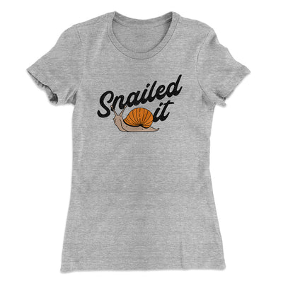 Snailed It Funny Women's T-Shirt Heather Grey | Funny Shirt from Famous In Real Life