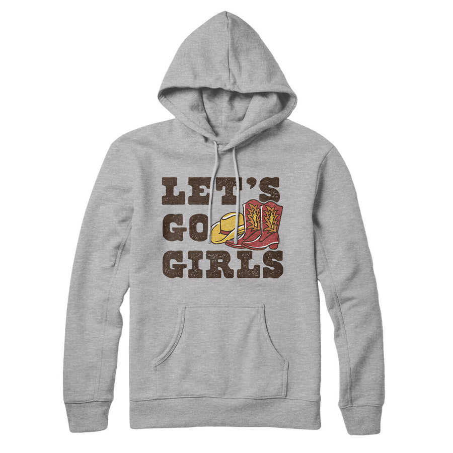 Lets Go Girls Hoodie | Funny Shirt from Famous In Real Life