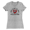 My Cat Is My Valentine Women's T-Shirt Heather Grey | Funny Shirt from Famous In Real Life