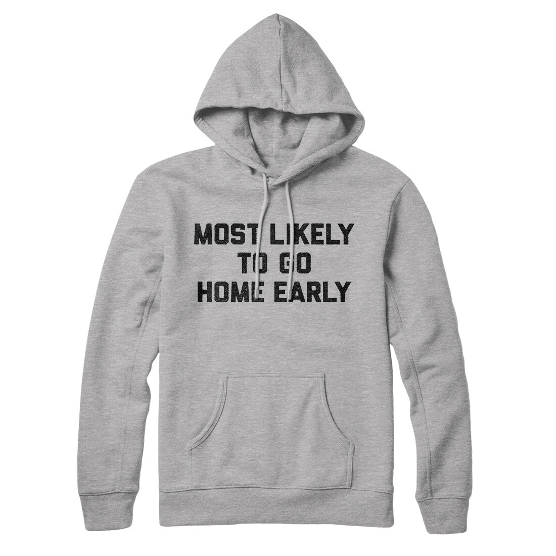 Most Likely To Leave Early Hoodie | Funny Shirt from Famous In Real Life