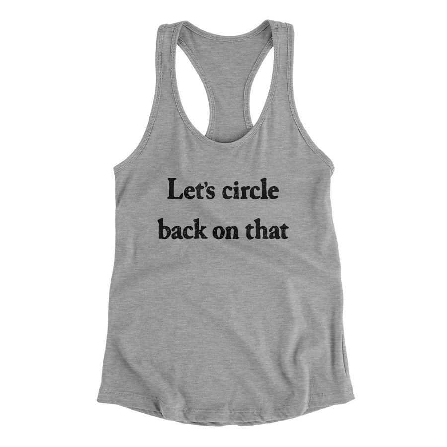 Let’s Circle Back On That Funny Women's Racerback Tank | Funny Shirt from Famous In Real Life