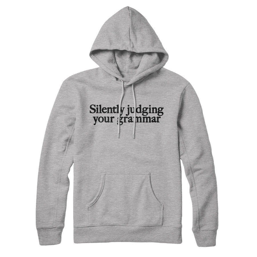 Silently Judging Your Grammar Hoodie | Funny Shirt from Famous In Real Life