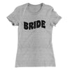 Bride Women's T-Shirt Heather Grey | Funny Shirt from Famous In Real Life