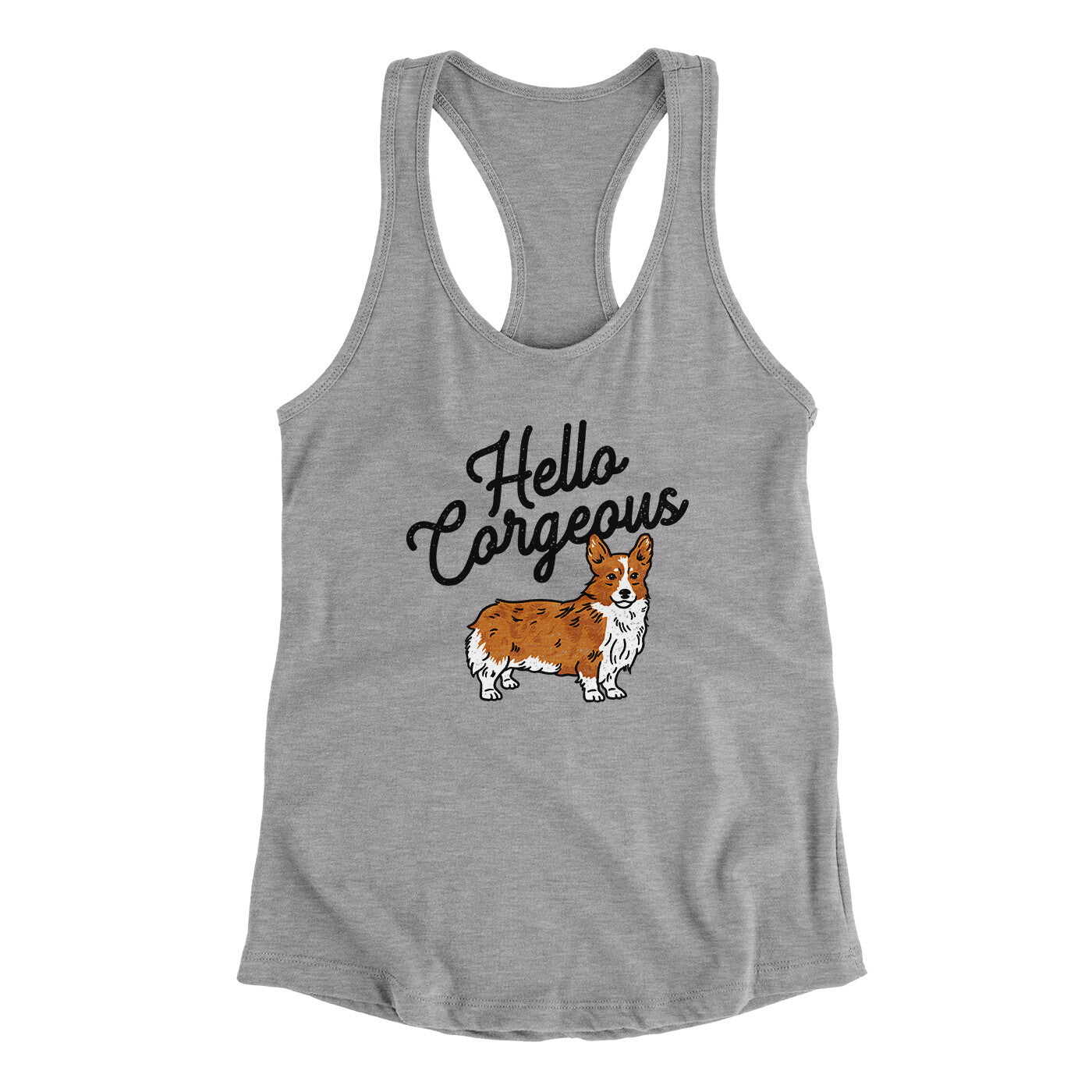 Hello Corgeous Women's Racerback Tank | Funny Shirt from Famous In Real Life