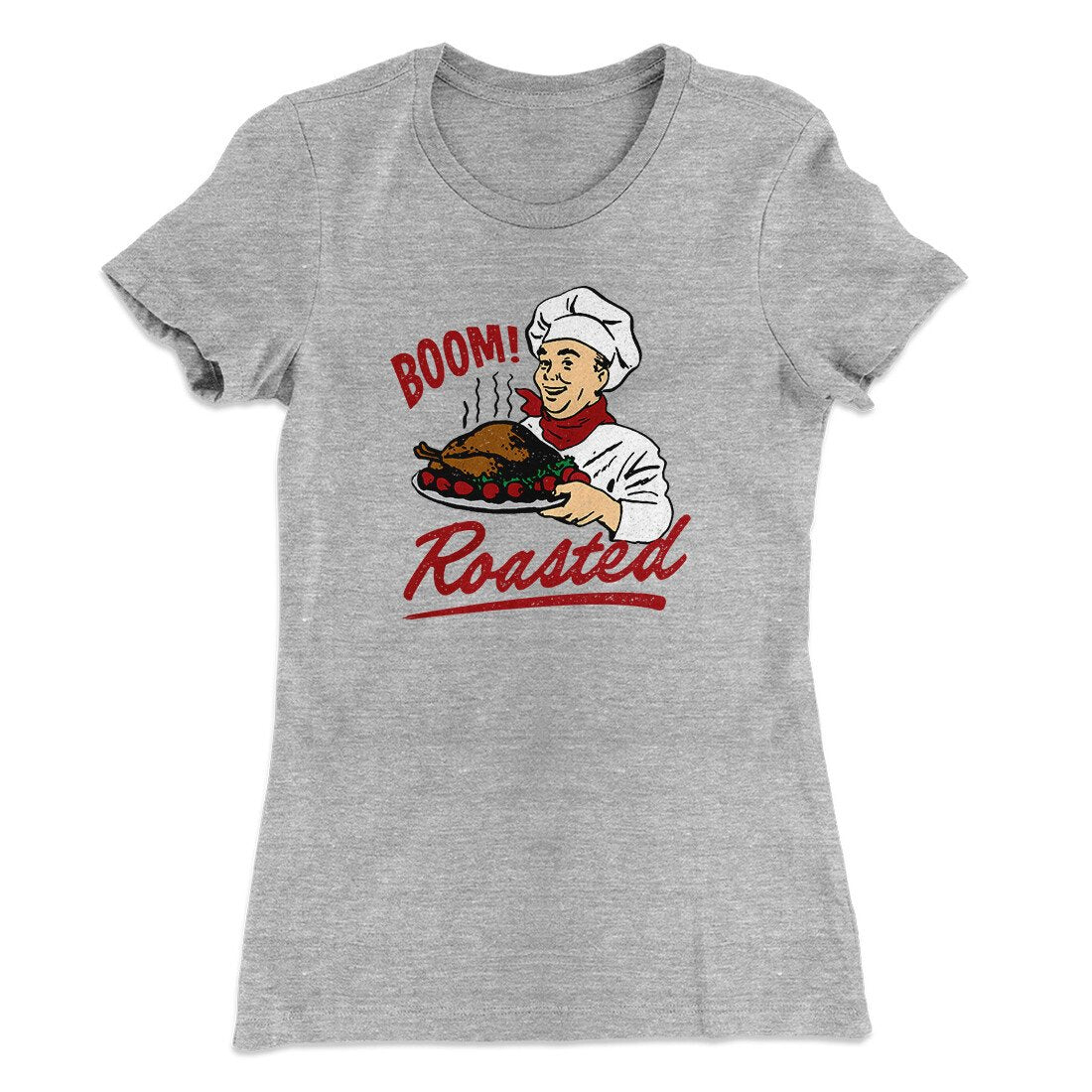 Boom Roasted Funny Thanksgiving Women's T-Shirt Heather Grey | Funny Shirt from Famous In Real Life