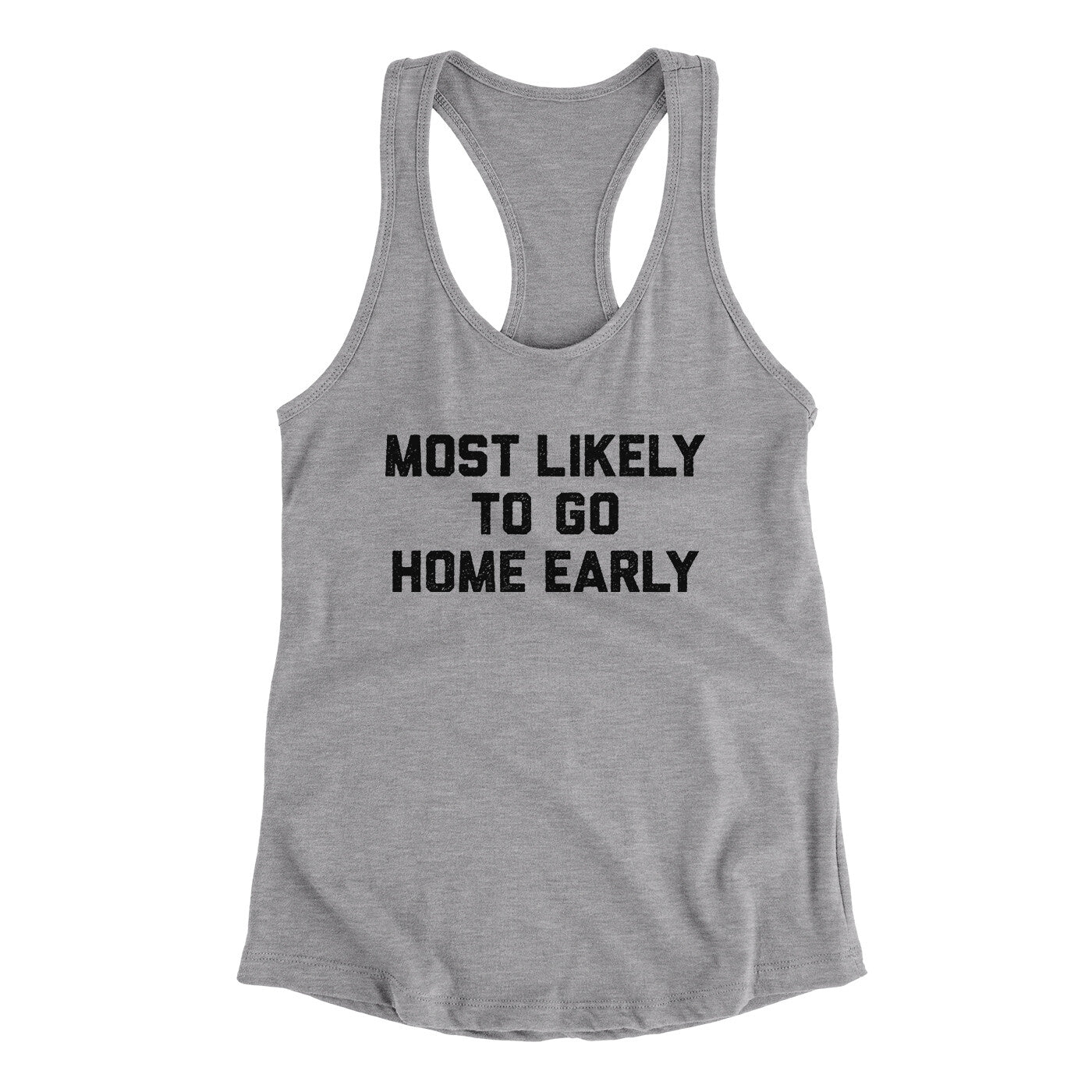 Most Likely To Leave Early Funny Women's Racerback Tank | Funny Shirt from Famous In Real Life