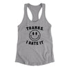 Thanks I Hate It Funny Women's Racerback Tank Heather Grey | Funny Shirt from Famous In Real Life