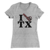 I Chainsaw Texas Women's T-Shirt Heather Grey | Funny Shirt from Famous In Real Life