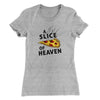 A Slice Of Heaven Women's T-Shirt Heather Grey | Funny Shirt from Famous In Real Life