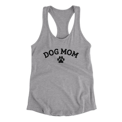 Dog Mom Women's Racerback Tank Heather Grey | Funny Shirt from Famous In Real Life