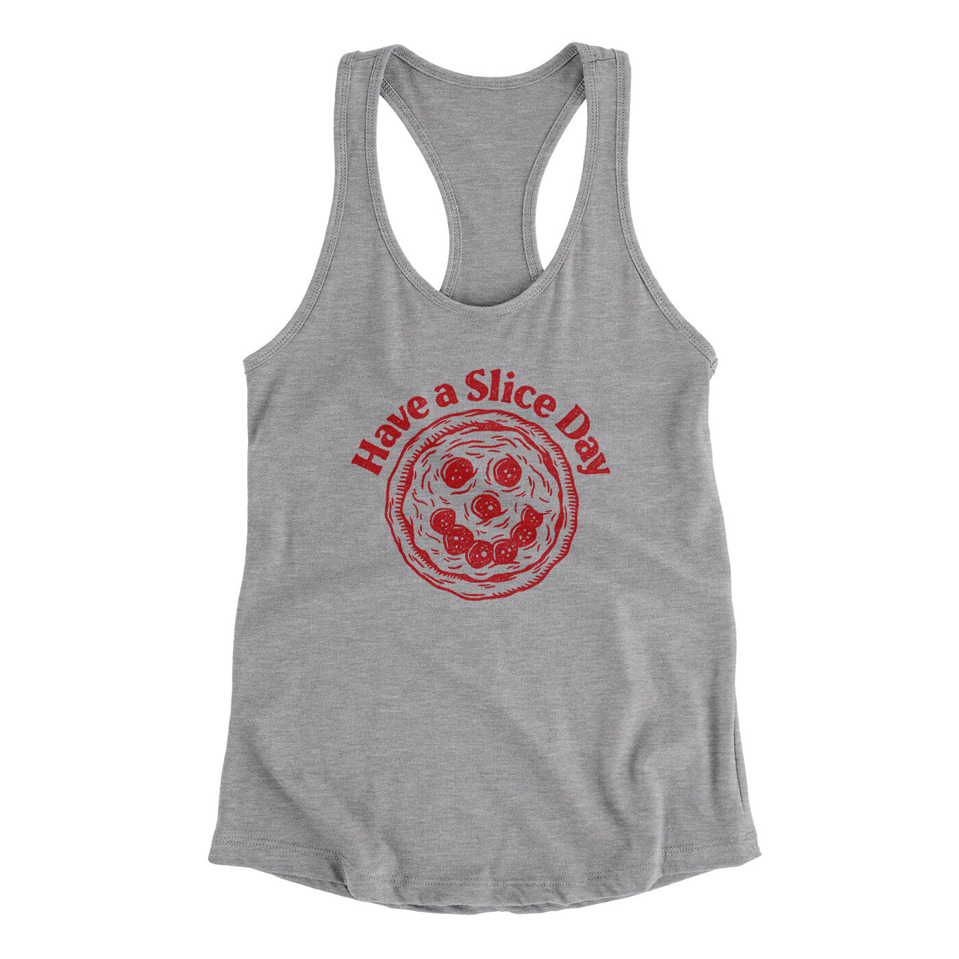Have A Slice Day Women's Racerback Tank | Funny Shirt from Famous In Real Life
