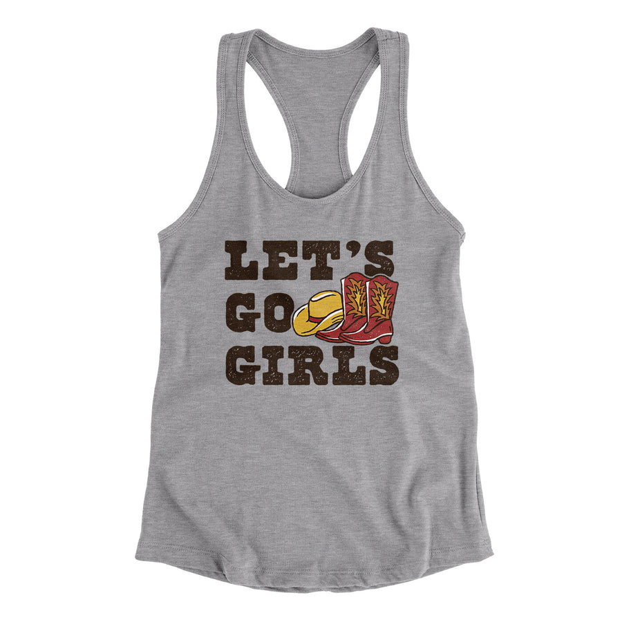 Lets Go Girls Women's Racerback Tank | Funny Shirt from Famous In Real Life