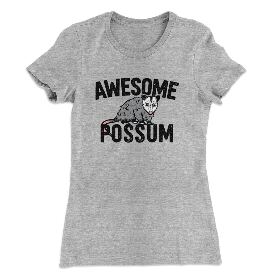 Awesome Possum Funny Women's T-Shirt | Funny Shirt from Famous In Real Life