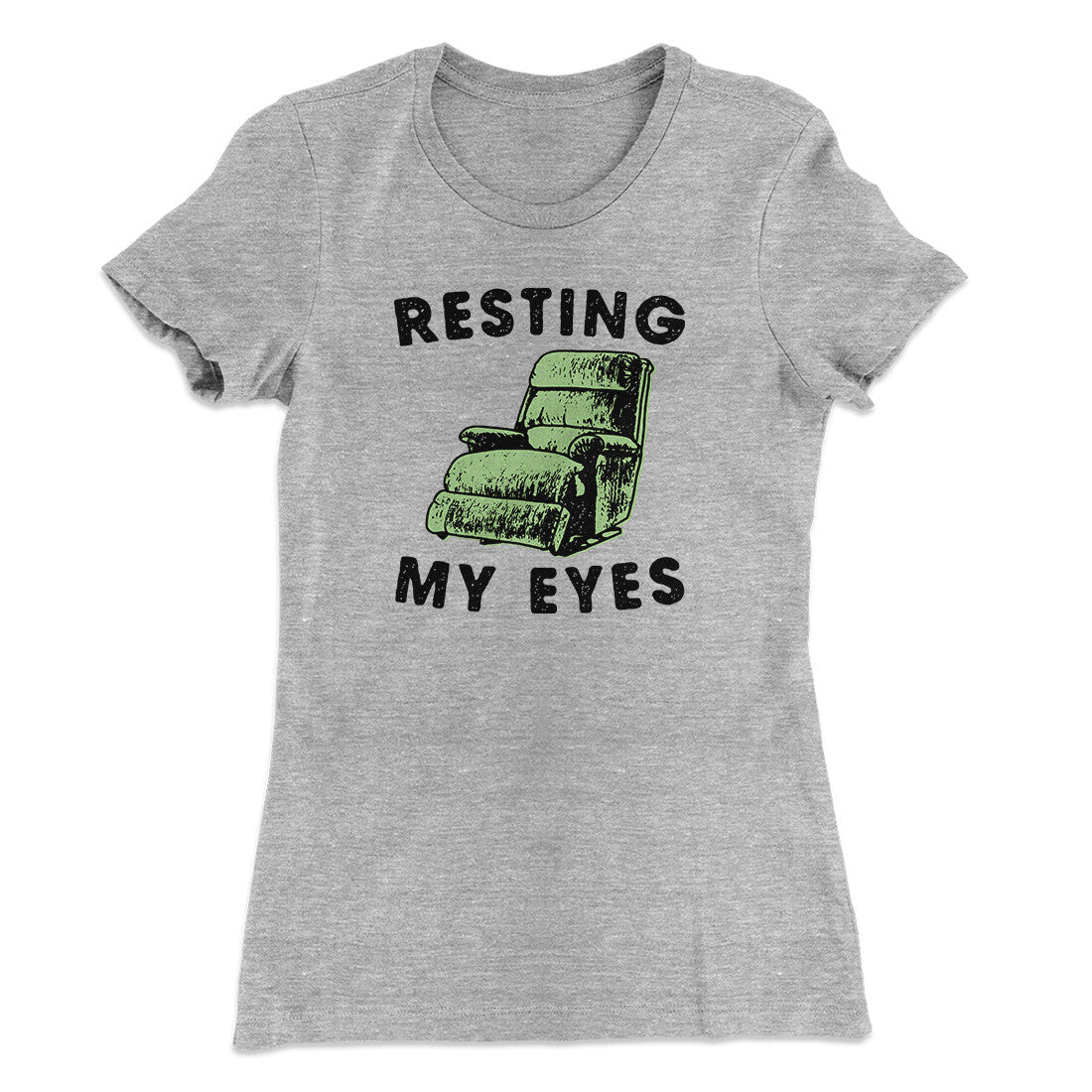 Resting My Eyes Funny Women's T-Shirt | Funny Shirt from Famous In Real Life