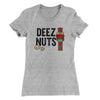 Deez Nuts Women's T-Shirt Heather Grey | Funny Shirt from Famous In Real Life