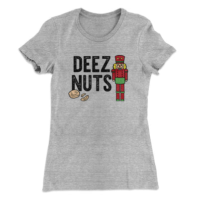 Deez Nuts Women's T-Shirt Heather Grey | Funny Shirt from Famous In Real Life