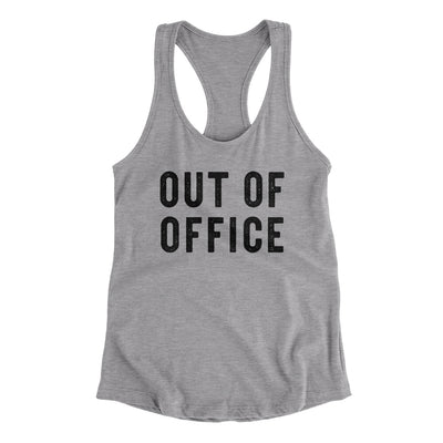 Out Of Office Women's Racerback Tank Heather Grey | Funny Shirt from Famous In Real Life