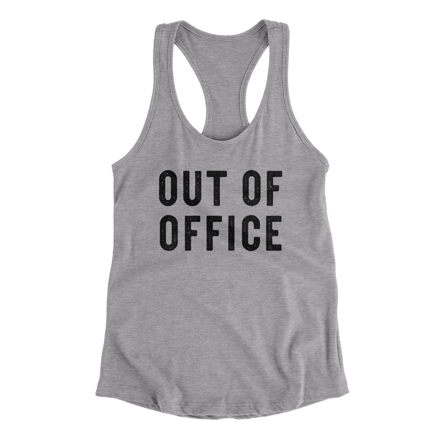 Out Of Office Funny Women's Racerback Tank | Funny Shirt from Famous In Real Life