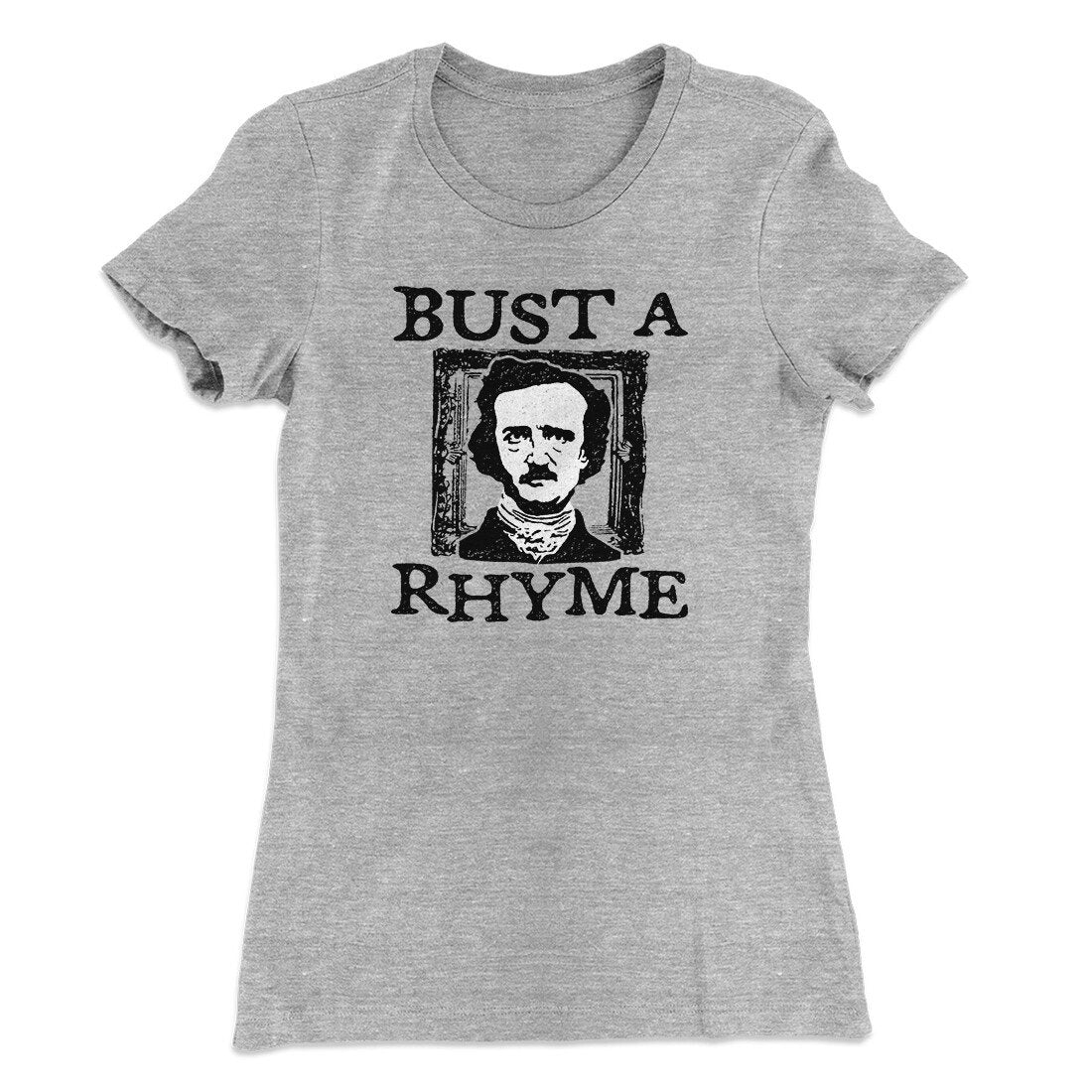 Bust A Rhyme Women's T-Shirt | Funny Shirt from Famous In Real Life