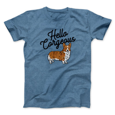 Hello Corgeous Men/Unisex T-Shirt Heather Indigo | Funny Shirt from Famous In Real Life
