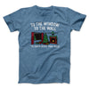 To The Window, To The Wall, ’Til Santa Decks Them Halls Men/Unisex T-Shirt Heather Indigo | Funny Shirt from Famous In Real Life