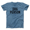 Dog Person Men/Unisex T-Shirt Heather Indigo | Funny Shirt from Famous In Real Life