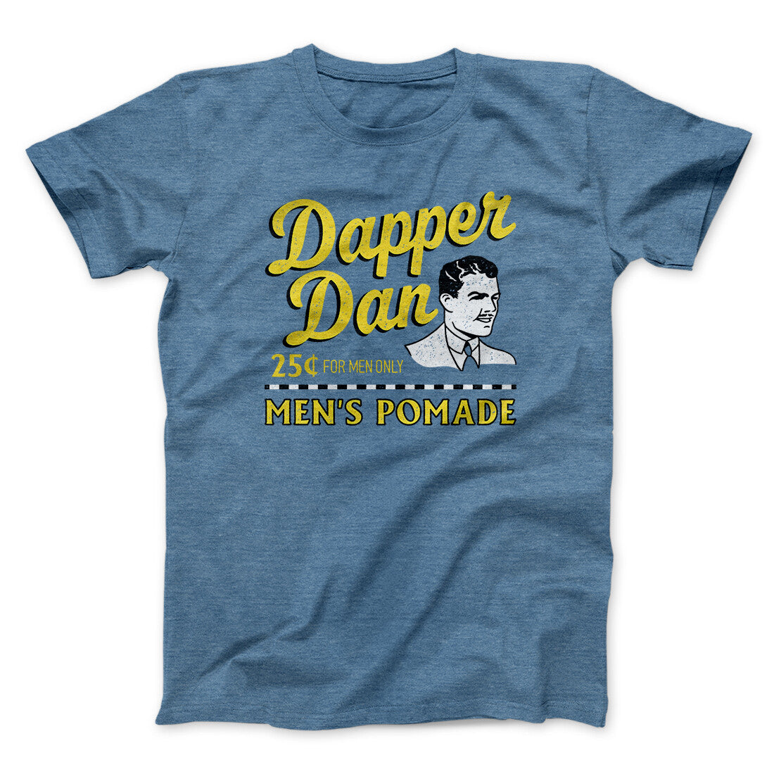 Dapper Dan Funny Movie Men/Unisex T-Shirt | Funny Shirt from Famous In Real Life
