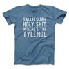 Hallelujah Holy Shit Where’s The Tylenol Funny Movie Men/Unisex T-Shirt Heather Indigo | Funny Shirt from Famous In Real Life