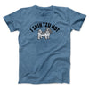 I Shih Tzu Not Men/Unisex T-Shirt Heather Indigo | Funny Shirt from Famous In Real Life