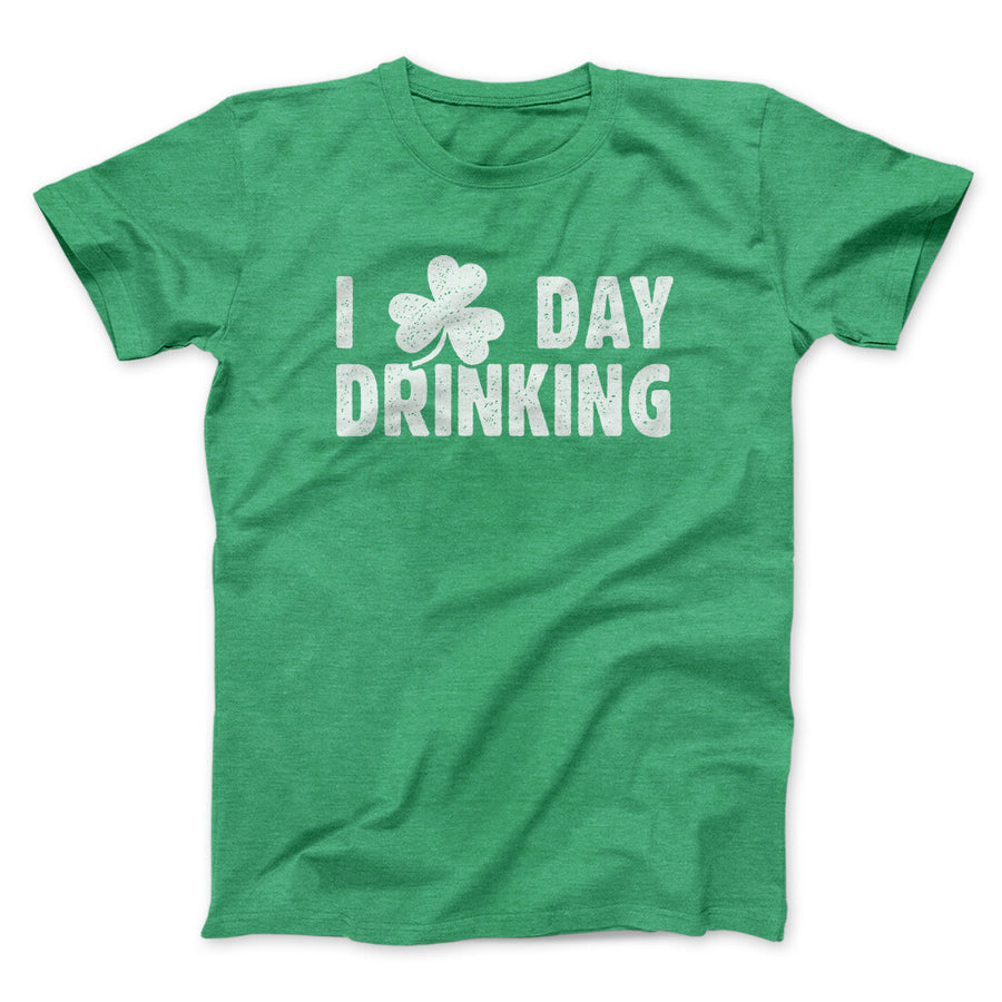 I Clover Day Drinking Men/Unisex T-Shirt Heather Irish Green | Funny Shirt from Famous In Real Life