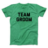 Team Groom Men/Unisex T-Shirt Heather Irish Green | Funny Shirt from Famous In Real Life