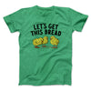 Let's Get This Bread Funny Men/Unisex T-Shirt Heather Irish Green | Funny Shirt from Famous In Real Life