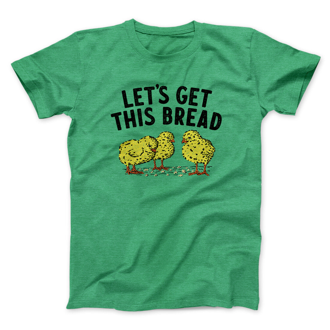 Let's Get This Bread Funny Men/Unisex T-Shirt | Funny Shirt from Famous In Real Life