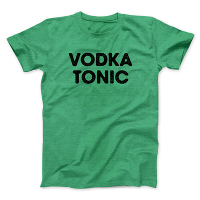 Vodka Tonic Men/Unisex T-Shirt Heather Irish Green | Funny Shirt from Famous In Real Life