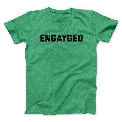 Engayged Men/Unisex T-Shirt Heather Irish Green | Funny Shirt from Famous In Real Life
