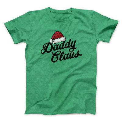 Daddy Claus Men/Unisex T-Shirt Heather Irish Green | Funny Shirt from Famous In Real Life