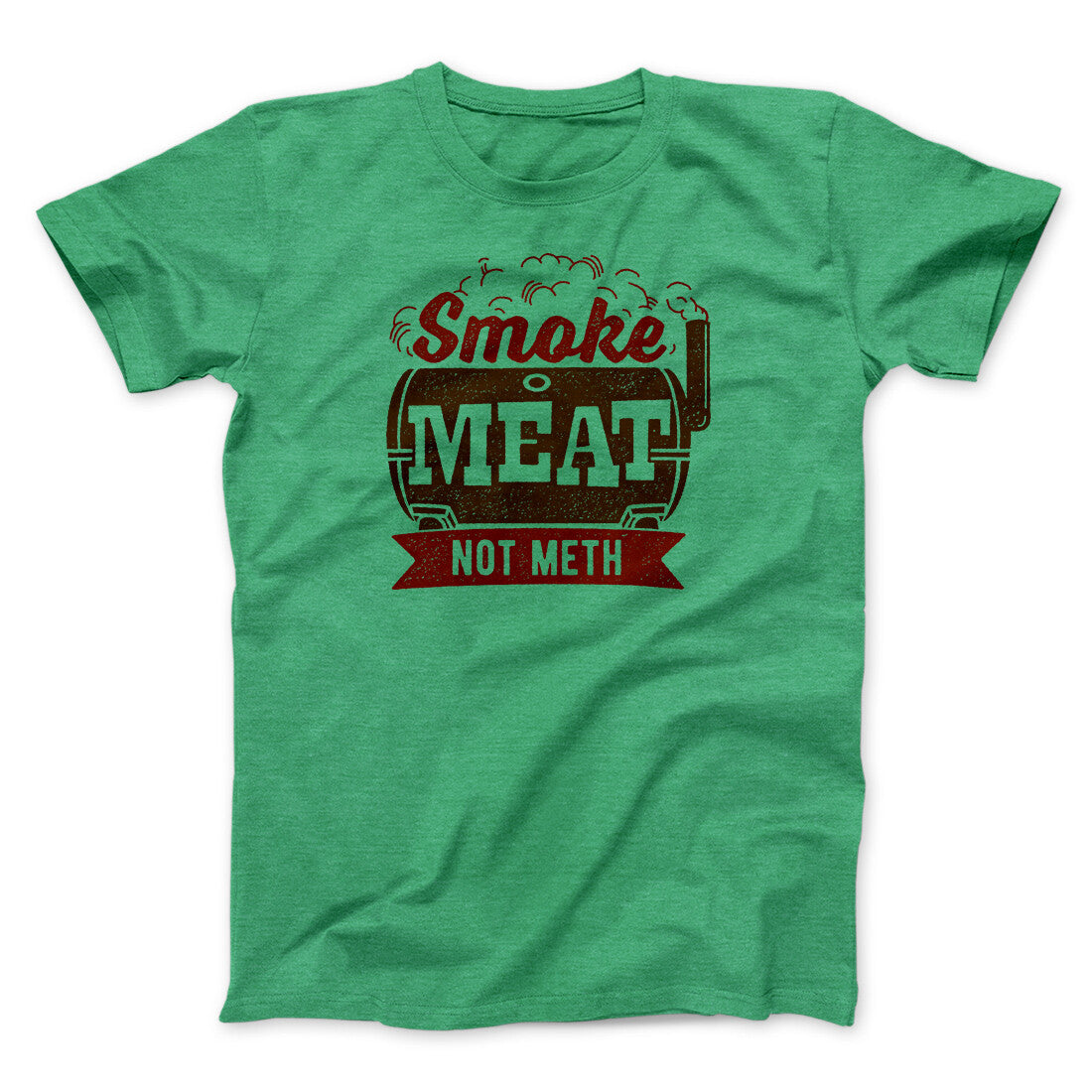 Smoke Meat Not Meth Men/Unisex T-Shirt | Funny Shirt from Famous In Real Life