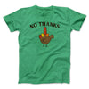 No Thanks Funny Thanksgiving Men/Unisex T-Shirt Heather Kelly | Funny Shirt from Famous In Real Life