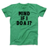 Mind If I Do A J Funny Movie Men/Unisex T-Shirt Heather Kelly | Funny Shirt from Famous In Real Life