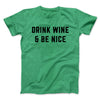 Drink Wine And Be Nice Men/Unisex T-Shirt Heather Kelly | Funny Shirt from Famous In Real Life