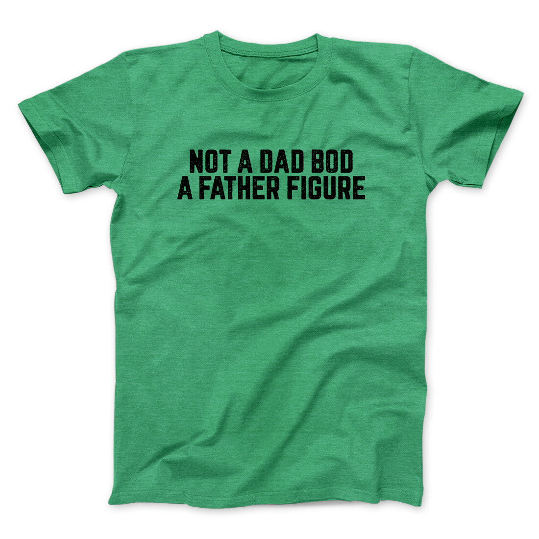 Not A Dad Bod A Father Figure Funny Men/Unisex T-Shirt | Funny Shirt from Famous In Real Life