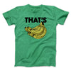 That's Bananas Funny Men/Unisex T-Shirt Heather Kelly | Funny Shirt from Famous In Real Life